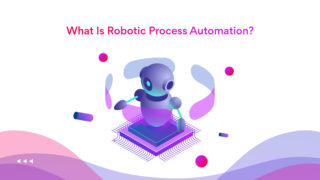 Robotic Process Automation or RPA