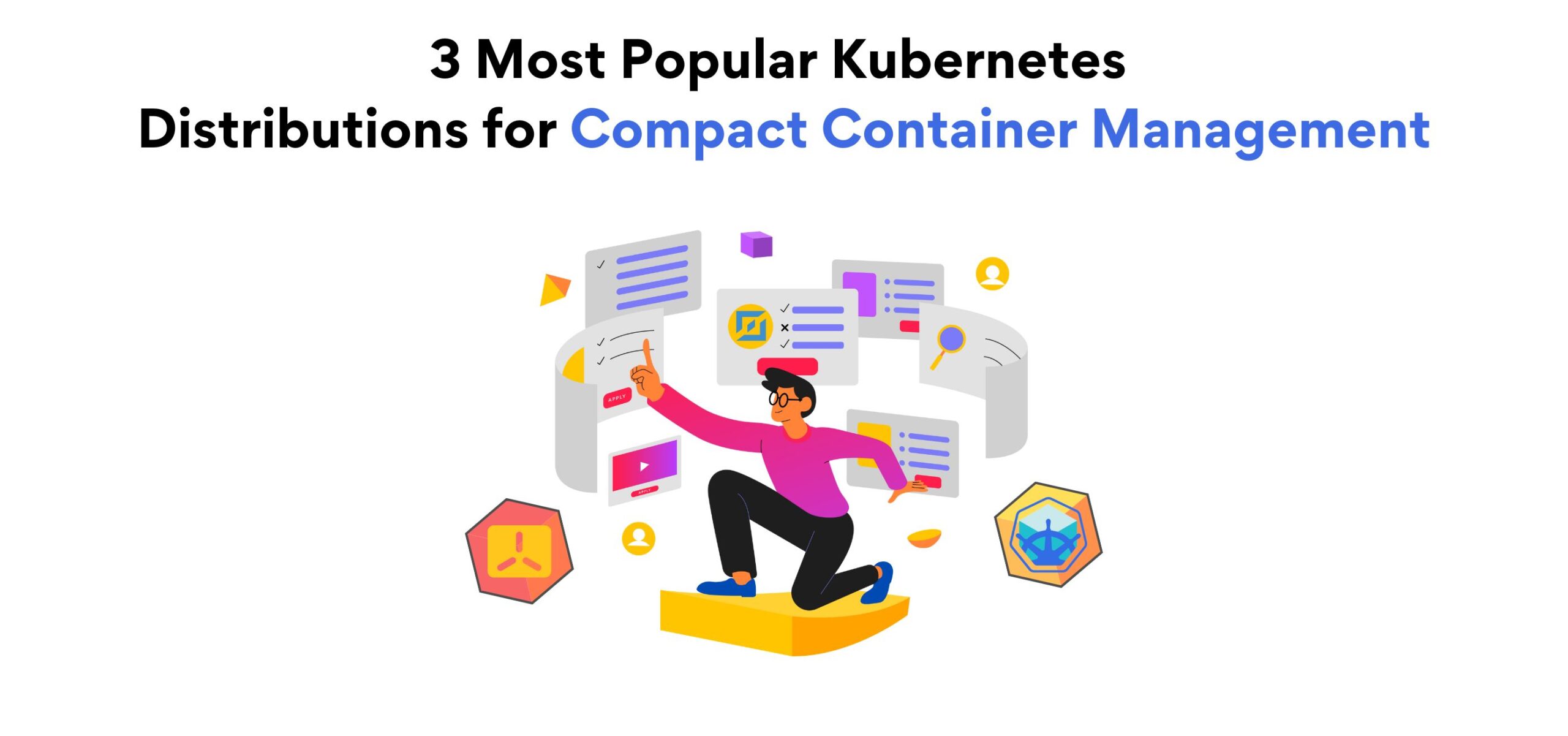 3 Most Popular Kubernetes Distributions for Compact Container Management (1)